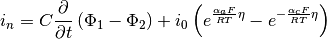 i_n = C \frac{\partial}{\partial t} \left(\Phi_1 - \Phi_2\right)
    + i_0 \left( e^{\frac{\alpha_a F}{RT}\eta}
        - e^{-\frac{\alpha_c F}{RT}\eta} \right)